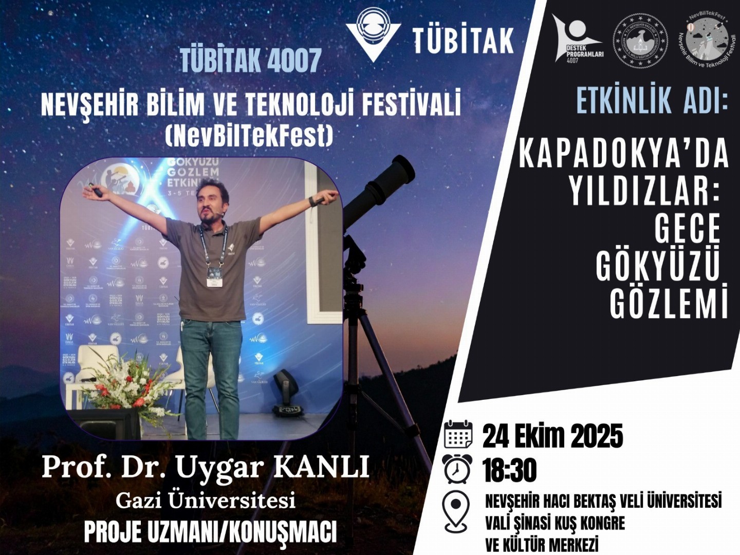 Nevşehir Bilim ve Teknoloji Festivali (NevBilTekFest) kapsamında 25 Ekim 2025 Cumartesi günü düzenlenmesi planlanan gece gözlem etkinliği, hava durumu raporuna göre 24 Ekim 2025 Cuma