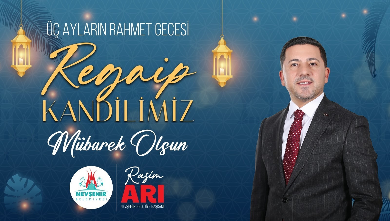 Belediye Başkanımız Rasim Arı’dan Regaip Kandili Mesajı