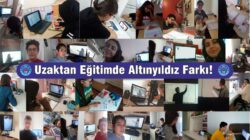 UZAKTAN EĞİTİMDE ALTINYILDIZ FARKI!