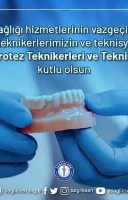 Diş Protez Teknikerleri ve Teknisyenleri gününüz kutlu olsun