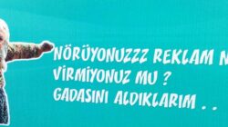 “Nörüyonuz, reklam neyim virmiyonuz mu?”