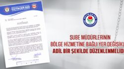 Şube müdürlerinin bölge hizmetine bağlı yer değişikliği adil bir şekilde düzenlenmelidir