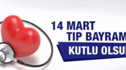 14 Mart Tıp Bayramı kutlama mesajları