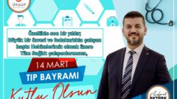 Aktürk’ün 14 Mart Tıp Bayramı Mesajı