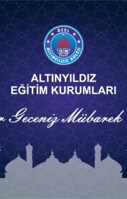 ALTINYILDIZ KOLEJİ’NDEN KADİR GECESİ MESAJI