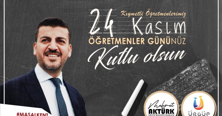  Başkan  Aktürk, 24 Kasım Öğretmenler Günü dolayısıyla bir kutlama mesajı yayımladı.