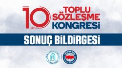 Toplu sözleşme kongresi sonuç bildirgesi açıklandı