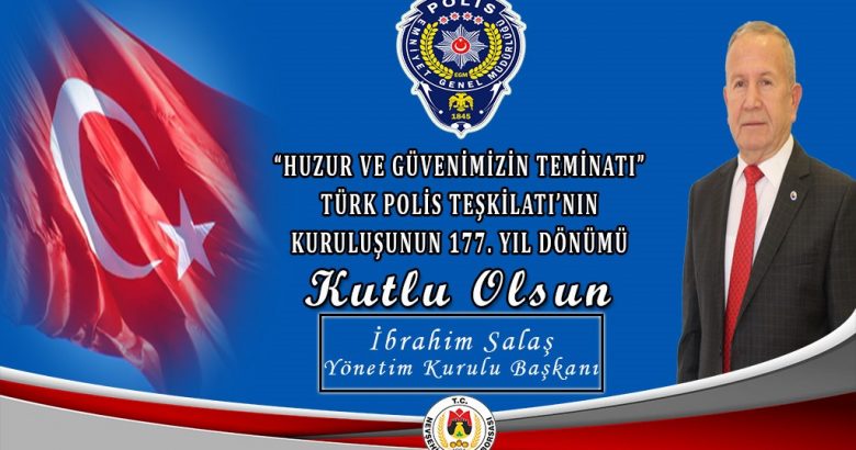  Salaş’tan Türk Polis Teşkilatı’nın 177.Yılı Mesajı