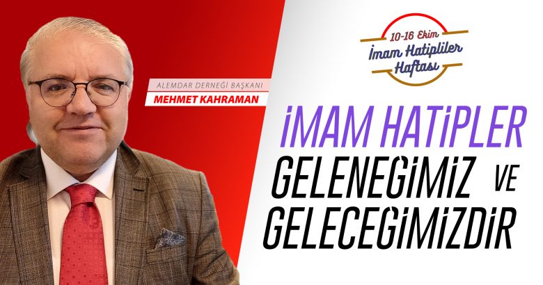  İmam Hatipler geleneğimiz ve geleceğimizdir