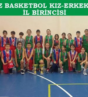 ALTINYILDIZ BASKETBOL KIZ-ERKEK TAKIMLARI İL BİRİNCİSİ