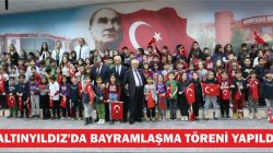 ALTINYILDIZ’DA BAYRAMLAŞMA TÖRENİ YAPILDI