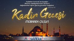 BAŞKAN SAVRAN’DAN KADİR GECESİ MESAJI