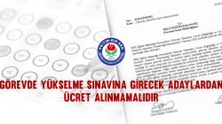 Görevde yükselme sınavından ücret alınmaması talep edildi