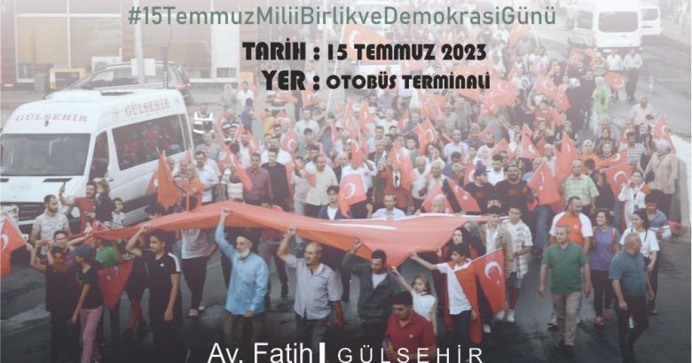  Gülşehir’de 15 Temmuz Milli Birlik ve Demokrasi Günü programı