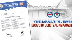 Kariyer basamakları yazılı sınavında başvuru ücreti alınmamalıdır